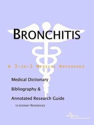 Bronchitis - A Medical Dictionary, Bibliography, and Annotated Research Guide to Internet References(English, Paperback, unknown)