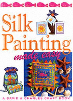 Silk Painting Made Easy(English, Paperback, Penny Susan)