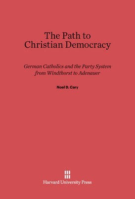 The Path to Christian Democracy(English, Electronic book text, Cary Noel D.)