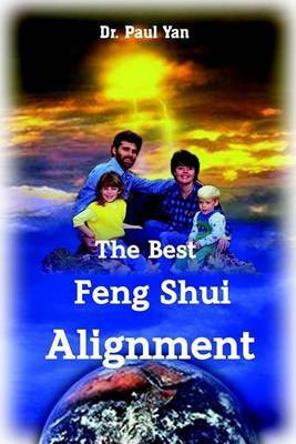 The Best Feng Shui Alignment(English, Paperback, Yan Paul)
