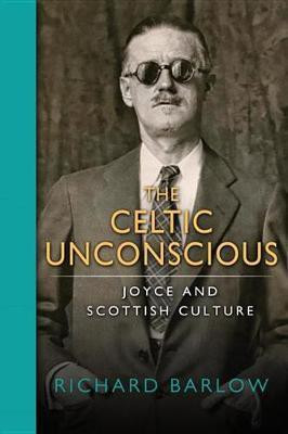 The Celtic Unconscious(English, Electronic book text, Barlow Richard)