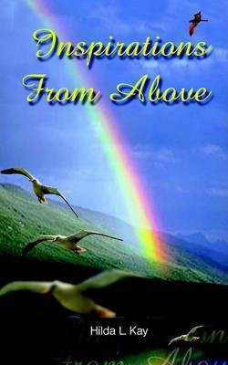 Inspirations from Above(English, Paperback, Kay Hilda L.)