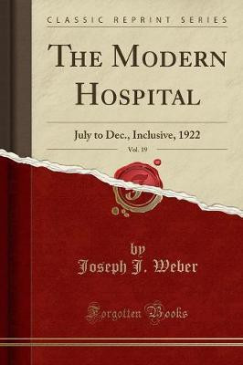 The Modern Hospital, Vol. 19(English, Paperback, Weber Joseph J.)