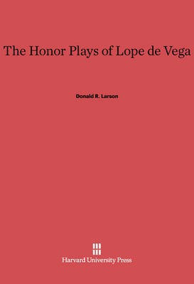 The Honor Plays of Lope de Vega(English, Electronic book text, Larson Donald R.)