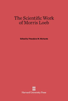 The Scientific Work of Morris Loeb(English, Electronic book text, unknown)