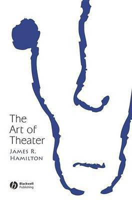 The Art of Theater(English, Electronic book text, Hamilton James R.)