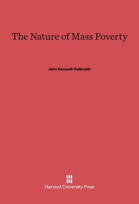 The Nature of Mass Poverty(English, Electronic book text, Galbraith John Kenneth)