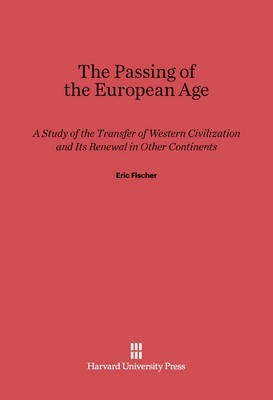 The Passing of the European Age(English, Electronic book text, Fischer Eric)