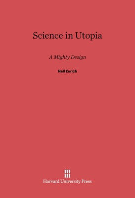 Science in Utopia(English, Electronic book text, Eurich Nell)