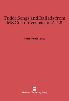 Tudor Songs and Ballads from MS Cotton Vespasian A-25(English, Electronic book text, unknown)