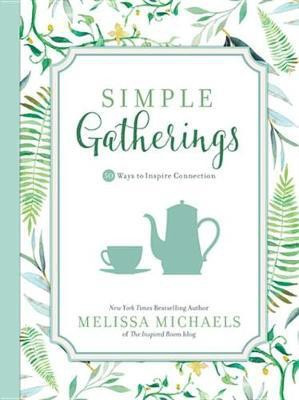 Simple Gatherings(English, Electronic book text, Michaels Melissa)