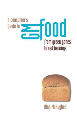 A Consumer's Guide to Genetically Modified Foods(English, Paperback, McHughen Alan)
