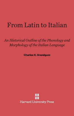From Latin to Italian(English, Electronic book text, Grandgent Charles H.)