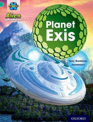 Project X: Alien Adventures: Turquoise: Planet Exis(English, Paperback, Bradman Tony)