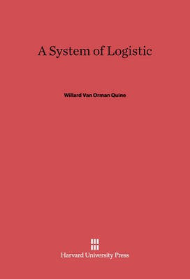 A System of Logistic(English, Electronic book text, Quine Willard Van Orman)