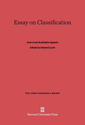 Essay on Classification(English, Electronic book text, Agassiz Jean Louis Rodolphe)