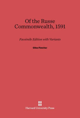 Of the Russe Commonwealth, 1591(English, Electronic book text, Fletcher Giles)