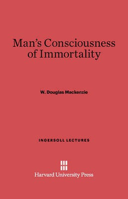 Man's Consciousness of Immortality(English, Electronic book text, Mackenzie W. Douglas)