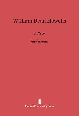 William Dean Howells(English, Electronic book text, Firkins Oscar W.)