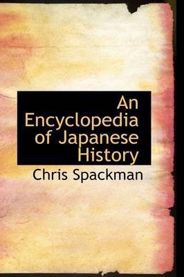 An Encyclopedia of Japanese History(English, Hardcover, Spackman Chris)