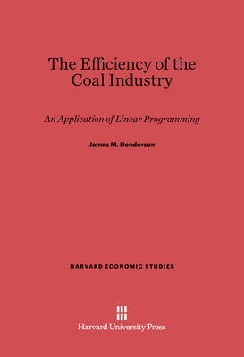 The Efficiency of the Coal Industry(English, Electronic book text, Henderson James M.)