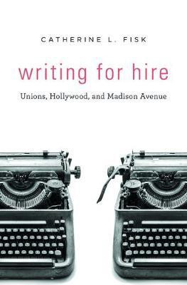 Writing for Hire(English, Electronic book text, Fisk Catherine L.)