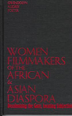 Women Filmmakers of the African & Asian Diaspora(English, Hardcover, Foster Gwendolyn Audrey)