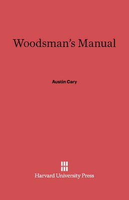 Woodsman's Manual(English, Electronic book text, Cary Austin)
