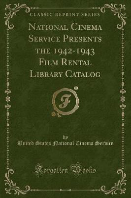 National Cinema Service Presents the 1942-1943 Film Rental Library Catalog (Classic Reprint)(English, Paperback, Service United States National Cinema)