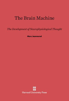The Brain Machine(English, Electronic book text, Jeannerod Marc)