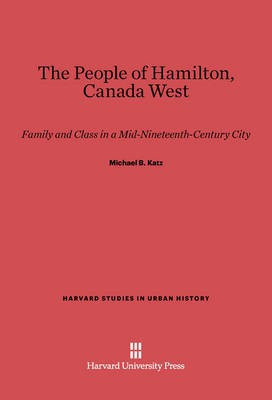 The People of Hamilton, Canada West(English, Electronic book text, Katz Michael B.)