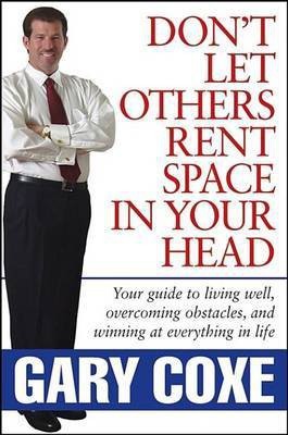 Don't Let Others Rent Space in Your Head(English, Electronic book text, Coxe Gary)