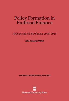Policy Formation in Railroad Finance(English, Electronic book text, O'Neil John Tettemer)