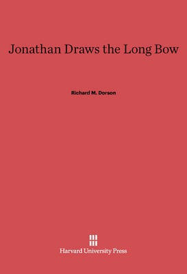 Jonathan Draws the Long Bow(English, Electronic book text, Dorson Richard M.)