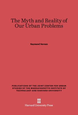 The Myth and Reality of Our Urban Problems(English, Electronic book text, Vernon Raymond)