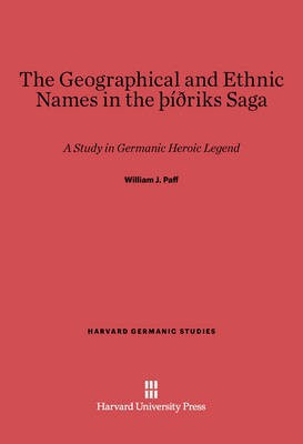 The Geographical and Ethnic Names in the thidriks Saga(English, Electronic book text, Paff William J.)