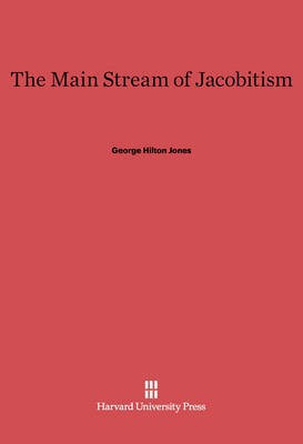 The Main Stream of Jacobitism(English, Electronic book text, Jones George Hilton)