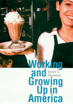 Working and Growing Up in America(English, Hardcover, Mortimer Jeylan T.)