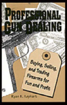 Professional Gun Dealing(English, Paperback, Kephart Ryan K.)