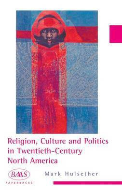 Religion, Culture and Politics in the Twentieth-Century United States(English, Electronic book text, Hulsether Mark)