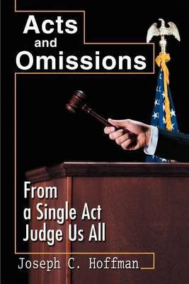 Acts and Omissions(English, Paperback, Hoffman Joseph C)
