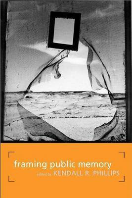 Framing Public Memory(English, Electronic book text, Phillips Kendall R)