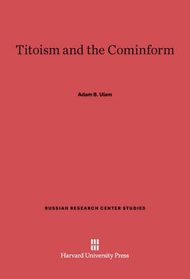 Titoism and the Cominform(English, Electronic book text, Ulam Adam B.)