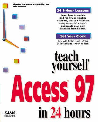 Sams Teach Yourself Access 97 in 24 Hours(English, Paperback, Buchanan Timm)