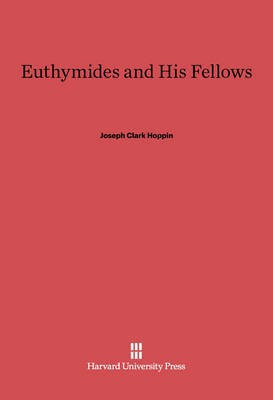 Euthymides and His Fellows(English, Electronic book text, Hoppin Joseph Clark)