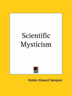Scientific Mysticism (1916)(English, Paperback, Sampson Holden Edward)