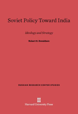 Soviet Policy Toward India(English, Electronic book text, Donaldson Robert H.)