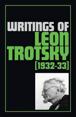 Writings of Leon Trotsky (1932-33)(English, Paperback, Trotsky Leon)