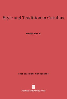 Style and Tradition in Catullus(English, Electronic book text, Ross, Jr. David O.)