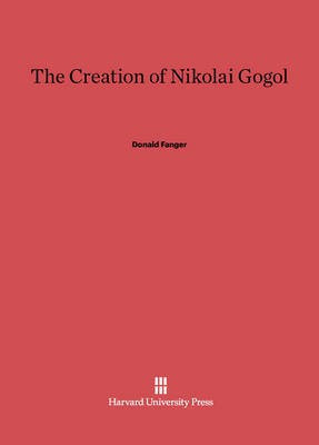 The Creation of Nikolai Gogol(English, Electronic book text, Fanger Donald)